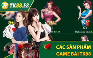 Game Bài TK88 - Sảnh Game Bài Đổi Thưởng Đẳng Cấp Hiện Nay 6 Các sản phẩm game bài tk88